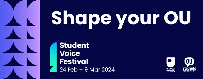 The text reads: shape your OU Student Voice Festival 24 Feb - 9 March 2024