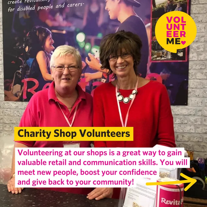 Image of a volunteer and a colleague at a Revitalise charity shop. Text on the image reads: Charity shop volunteers. Volunteering at our shops is a great way to gain valuable retail and communication skills. You will meet new people, boost your confidence and give back to your community!