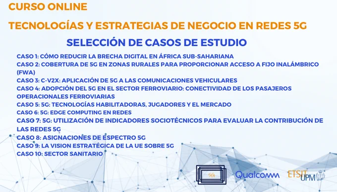 El objectivo del curso «Tecnologías y Estrategias de Negocio en Redes 5G» es proporcionar una visión holística de los aspectos técnicos y estratégicos de la próxima generación de tecnologías móviles. 