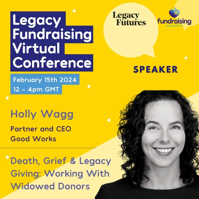 Good Works Partner and CEO Holly Wagg will be giving the sessions Death, Grief, & Legacy Giving: Working With Widowed Donors this Thursday, February 15.