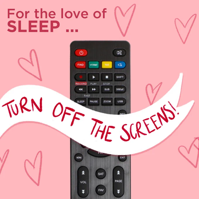 For the love of SLEEP...
Turn off the screens!