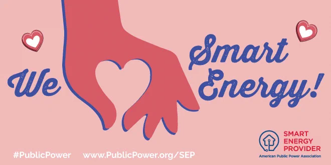 We Love Smart Energy!  Celebrating Smart Energy Provider (SEP) Week, February 12-16, 2024.
