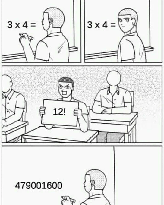 A comic with someone answering math on a whiteboard in a classroom. He needs to solve 3 times 4. He looks back to find the answer. One of the other students writes 12! on a sign to help him out. The guy at the front turns back to the board and writes 479,001,600