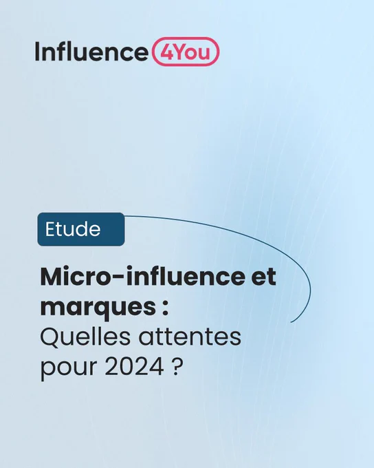 Micro-influence et marques : quelles attentes pour 2024 ?
