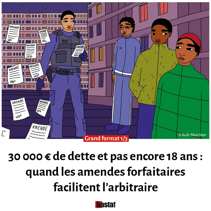 Dessin d'un policier qui verbalise trois jeunes racisés pour illustrer une enquête sur les amendes forfaitaires qui facilitent l'arbitraire. Certains jeunes se retrouvent avec des dette de 30 000 € alors qu'ils n'ont pas encore 18 ans.