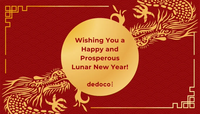 Wishing You a Happy and Prosperous Lunar New Year!
Dedoco