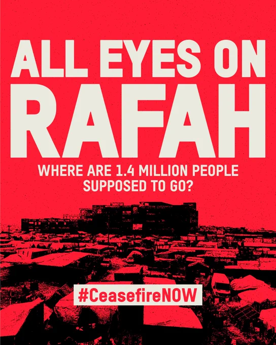 All eyes on Rafah. Where are 1.4 million people supposed to go? #CeasefireNOW