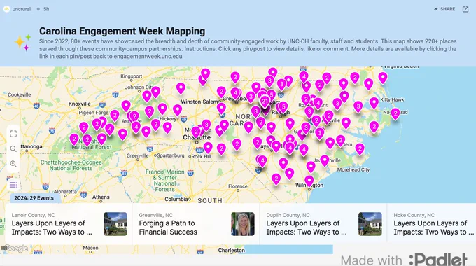 Carolina Engagement Week Mapping: Since 2022, 80  events have showcased the breadth and depth of community engaged-work by UNC-CH faculty, staff and students. This map created in Padlet shows 220  places served through these community-campus partnerships.