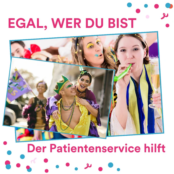 Egal, wer du bist.
der Patientenservice hilft.