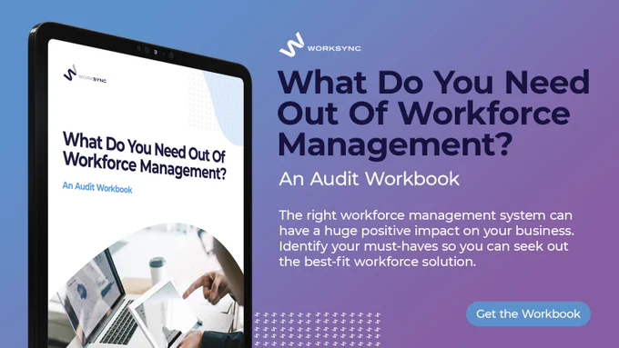 What Do You Need Out of Workforce Management?