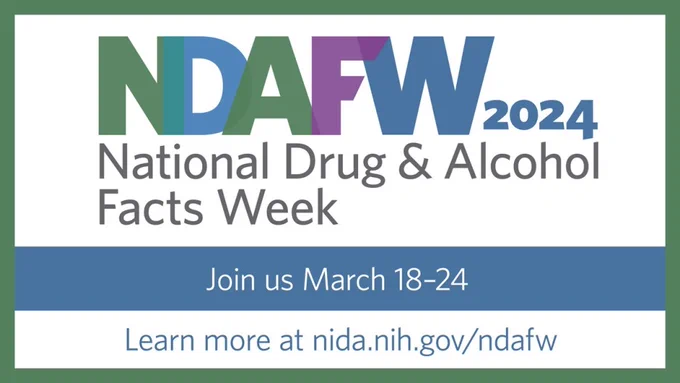 Graphic with multi-colored text: "NDAFW 2024 National Drug & Alcohol Facts Week. Join us March 18-24. Learn more at nida.nih.gov/ndafw"