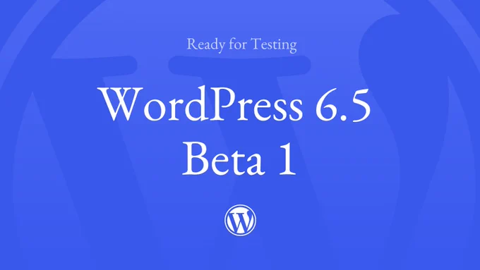 Blue background with a faint WordPress logo, and the words in white text that reads: Ready for testing. WordPress 6.5 Beta 1