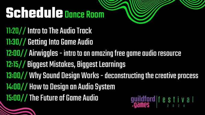 Schedule for The Audio Track in Dance room

11:20
Intro to The Audio Track
11:30
Getting Into Game Audio
12:00
Airwiggles - Introduction to an amazing free game audio resource
12:15
Biggest Mistakes, Biggest Learnings
13:00
Why Sound Design Works - deconstructing the creative process
14:00
How to Design an Audio System
15:00
The Future of Game Audio