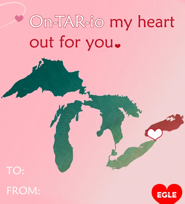 Map of Great Lakes. Text says, "On-tar-io my heart out for you.