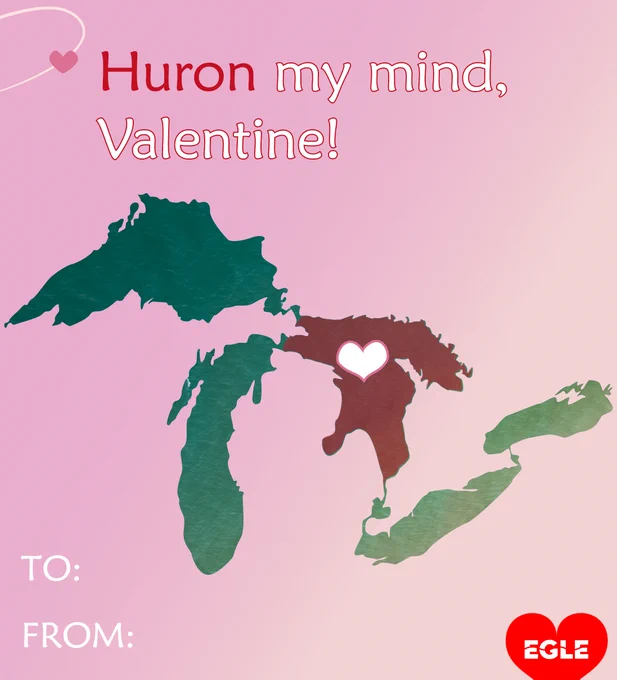 Map of Great Lakes. Text says, 'Huron my mind, Valentine.'