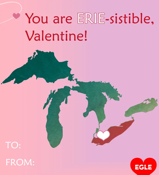 Map of the Great Lakes. Text says, 'You are ERIE-sistible, Valentine!'