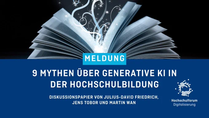 In der oberen Bildhälfte ist ein geöffnetes Märchenbuch abgebildet. Titel der Meldung: „9 MYTHEN ÜBER GENERATIVE KI IN DER HOCHSCHULBILDUNG“. Untertitel: „Diskussionspapier von Julis-David Friedrich, Jens Tobor und Martin Wan“. Logo rechts unten: Hochschulforum Digitalisierung.