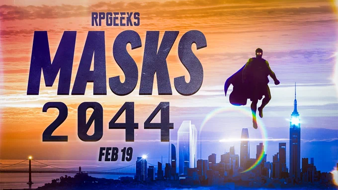 A poster reading 'RPGeeks MASKS 2044 Feb 19' against a cityscape with the silhouette of a flying, caped superhero.