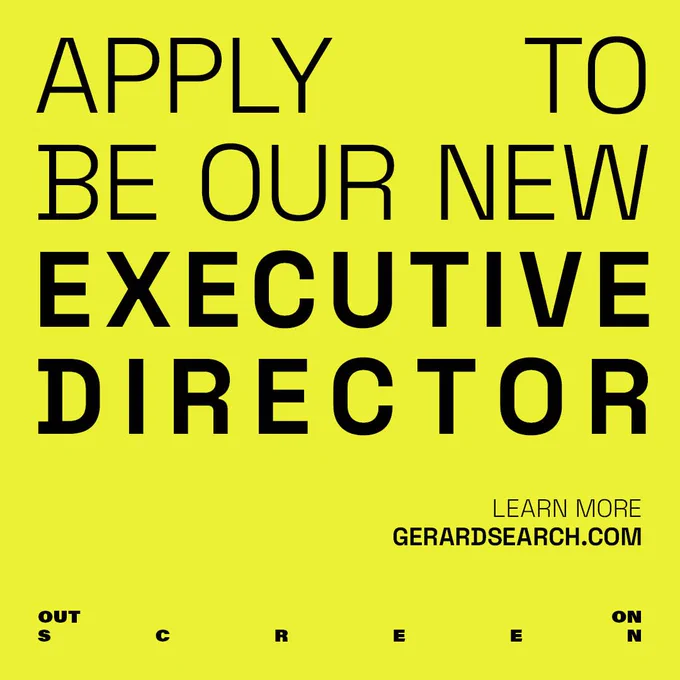 Bold black text on yellow background. Text reads: Apply to be our new Executive Director. Learn more gerardsearch.com. Out On Screen.