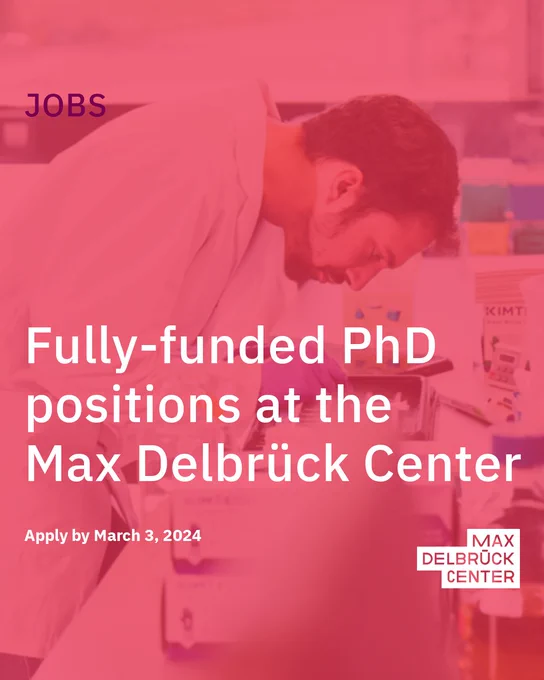 Graphic with text: "Fully-funded PhD positions at the Max Delbrück Center | Apply by March 3, 2024." The background image shows a researcher at a workbench inside a lab. A white MDC logo is in the bottom right-hand corner. Background photo: © Katharina Bohm / Max Delbrück Center