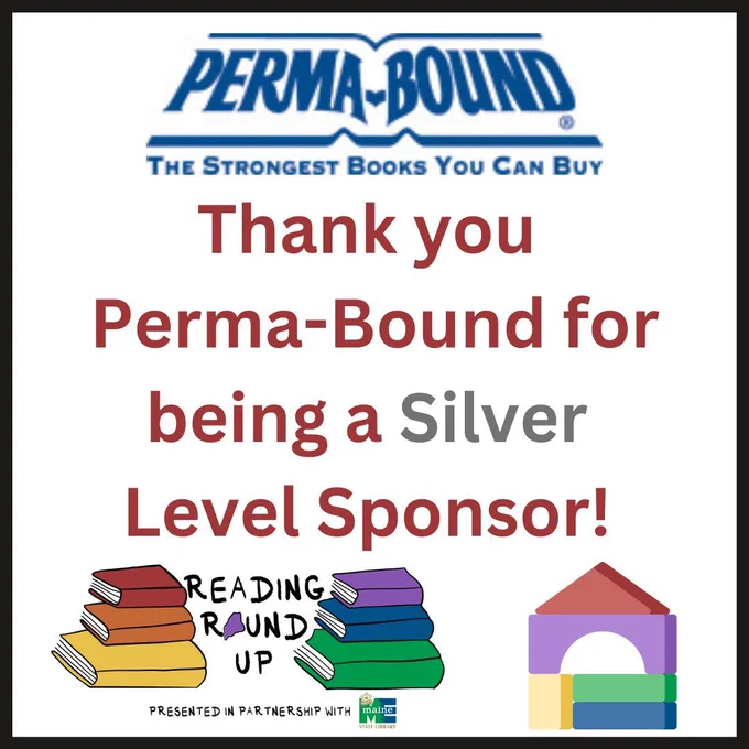Logo of Perma-Bound "the strongest books you can buy." Logo of Reading Round Up - stacks of multicolored books, with the purple silhouette of the state of Maine replacing the O in round.