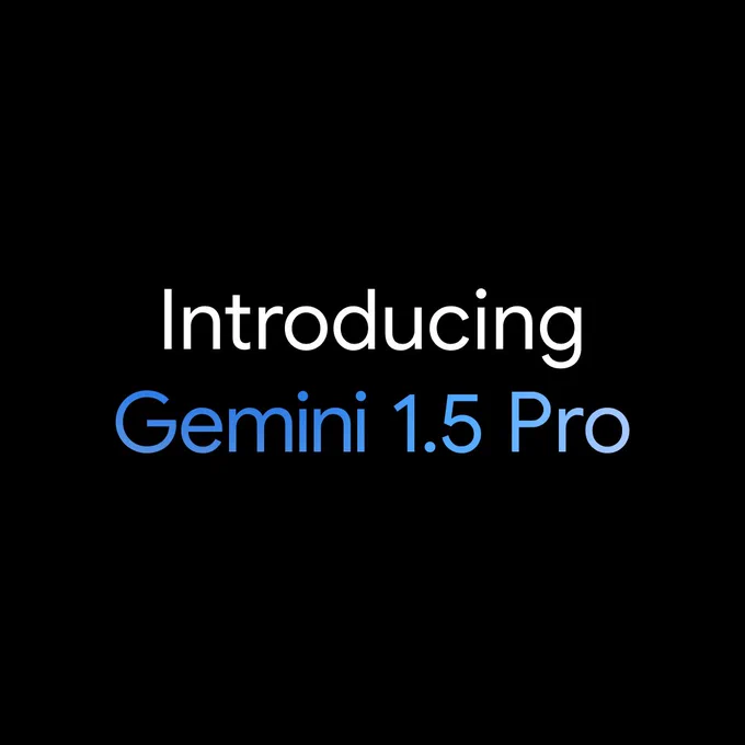 Image reads "Introducing Gemini 1.5 Pro" set against a black background.