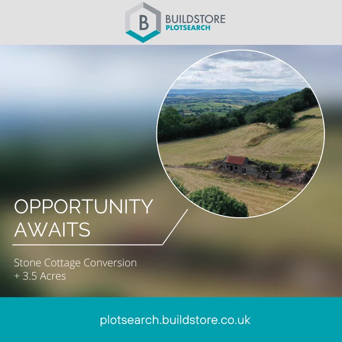 Header and Footer link to BuildStore PlotSearch. Picture of a stone cottage.  Photo reads 'Opportunity Awaits - Stone Cottage Conversion   3.5 Acres'