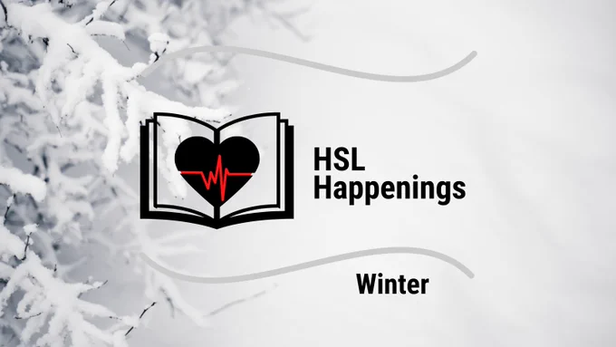 Image depicts the decorative cover of the HSL Happenings newsletter, with a stylized heart within a book, and a wintery background. 