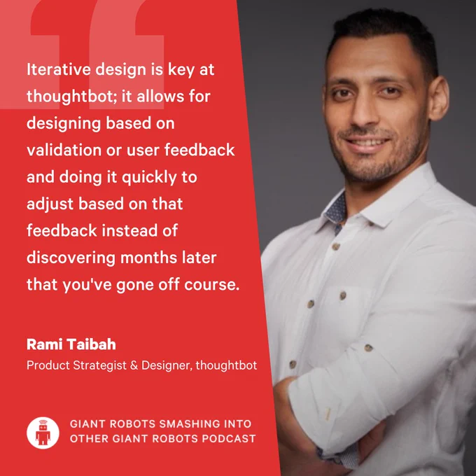 "Iterative design is key at thoughtbot; it allows for designing based on validation or user feedback and doing it quickly to adjust based on that feedback instead of discovering months later that you've gone off course." – Rami Taibah, Product Strategist & Designer, thoughtbot