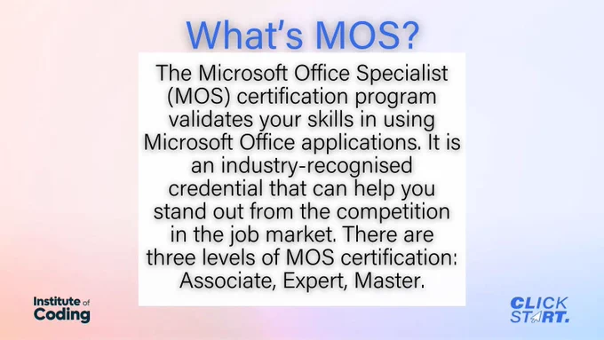 Text reads: "What's that? The Microsoft Office Specialist (MOS) certification program validates your skills in using Microsoft Office applications. It is an industry-recognised credential that can help you stand out from the competition in the job market. There are three levels of MOS certification: Associate, Expert, Master." The text is black over a gradient background of light pink to light blue.