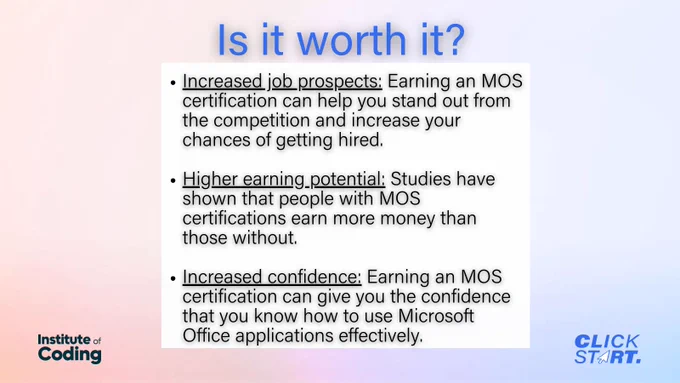 Text reads: "Is it worth it? Increased job prospects: Earning an MOS certification can help you stand out from the competition and increase your chances of getting hired. Higher earning potential: Studies have shown that people with MOS certifications earn more money than those without. Increased confidence: Earning an MOS certification can give you the confidence that you know how to use Microsoft Office applications effectively." The text is black over a gradient background of light pink to light blue.