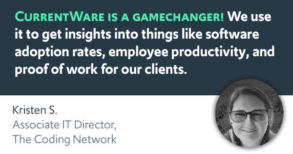 CURRENTWARE IS A GAMECHANGER! We use it to get insights into things like software adoption rates, employee productivity, and proof of work for our clients.