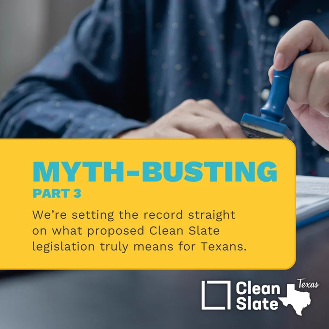 Myth-Busting Part 3: We’re setting the record straight on what proposed Clean Slate legislation truly means for Texans.