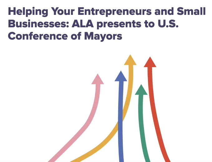 Helping Your Entrepreneurs and Small Businesses: ALA presents to U.S. Conference of Mayors