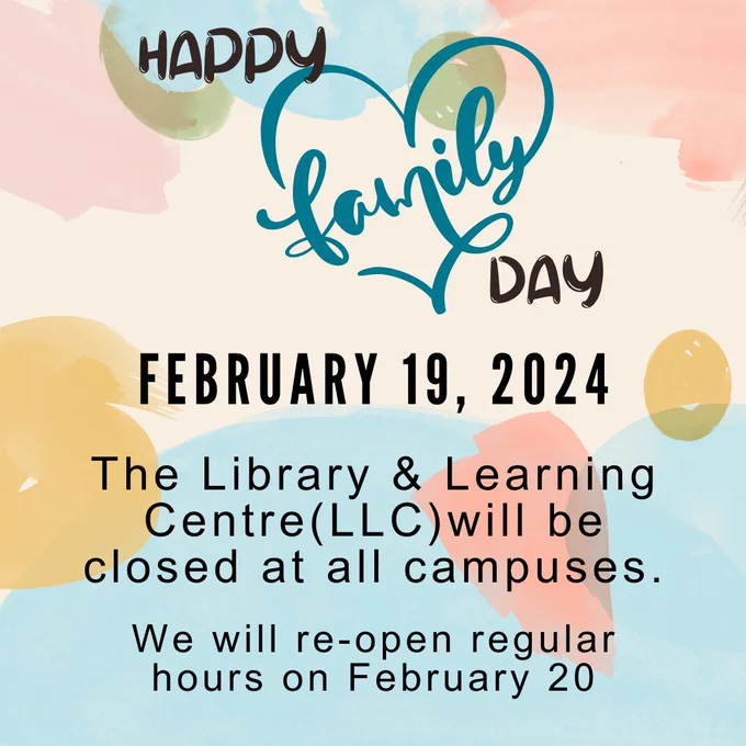 Pastel coloured background of pinks, blues and yellows.  Title: Happy Family (with a heart around the word) Day.  Date: Feb 19, 2024 Text:  The LLC is closed at all campuses and will reopen regular hours on Feb 20