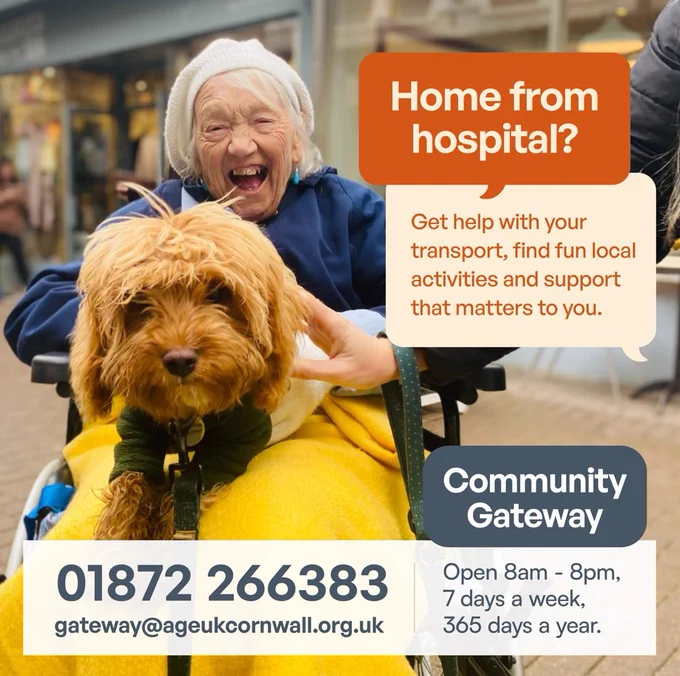 A lady with her dog on her lap. Text reads: Home from hospital? Get help with your transport, find fun local activities and support that matters to you. Call 01872 266383