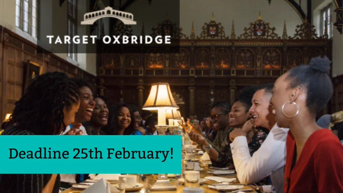 Black students sit around a dining table in an Oxford or Cambridge College. The text says 'Deadline 25th February'.