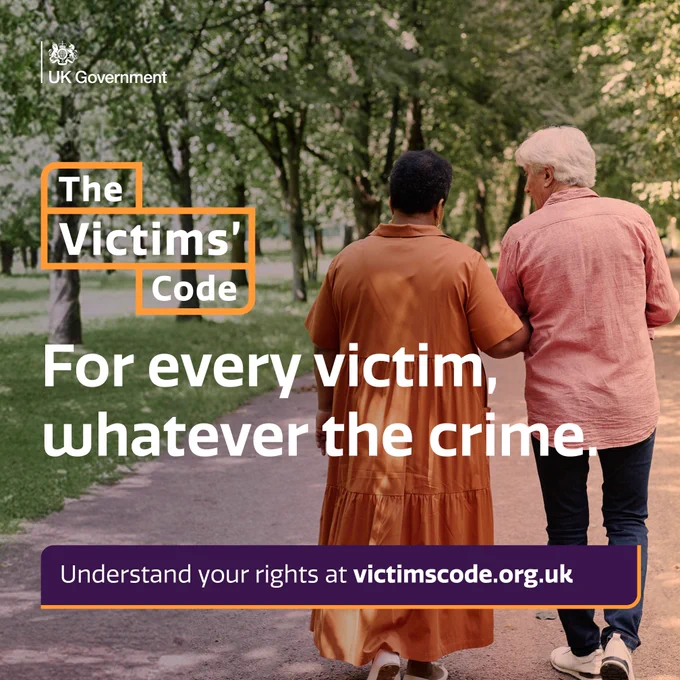 A graphic relaying information about the victim's code. "For every victim, whatever the crime." It also details the web address to understand your rights - victimscode.org.uk. The text is overlayed on a photo of two people walking in arm and arm, taken from behind.