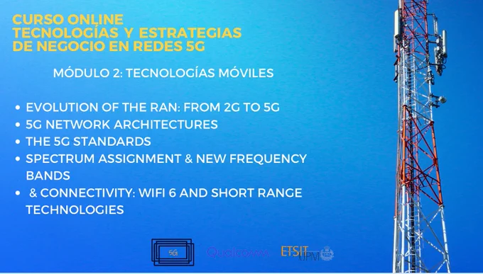 El objectivo del curso «Tecnologías y Estrategias de Negocio en Redes 5G» es proporcionar una visión holística de los aspectos técnicos y estratégicos de la próxima generación de tecnologías móviles. 