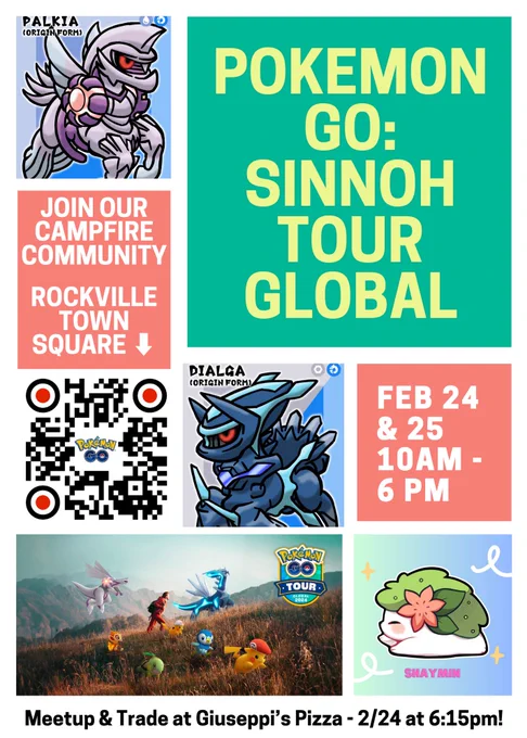 Join us in Rockville, MD for a Sinnoh-tastic event! GO Tour is going global on 2/24 - 2/25 and Rockville Town Square is celebrating. Event bonuses include 1/2 hatch distance, 6(!) special trades per day, 1/2 stardust cost trades, and No Remote Raid Limit All Weekend!

Join our Campfire Community by scanning the QR code and join us for the post-day 1 meetup at Giuseppi's Pizza on 2/24 at 6:15pm.