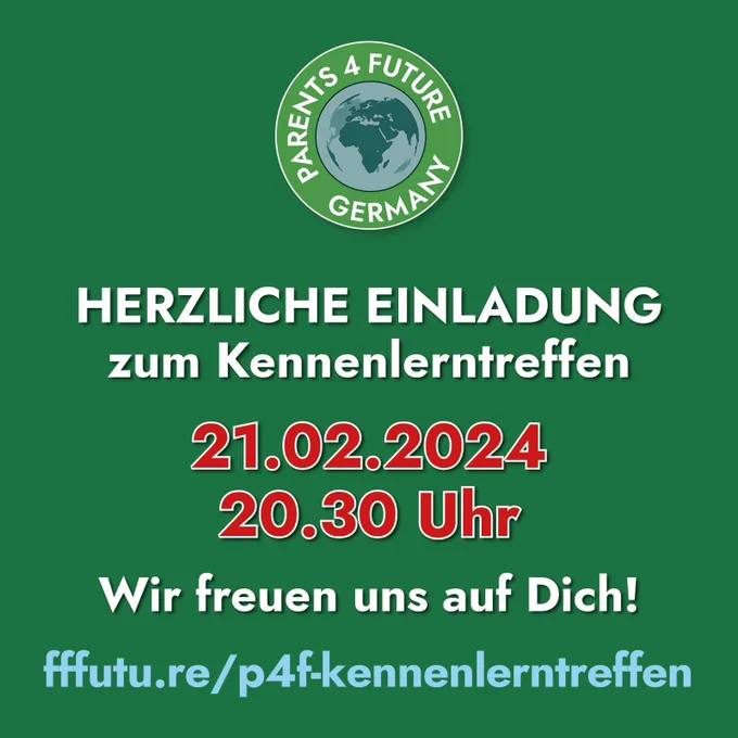 Parents for future Kennenlerntreffen Diesen Mittwoch, den 21.02.24,
von 20:30 - 21:30 Uhr online unter:

https://fffutu.re/p4f 