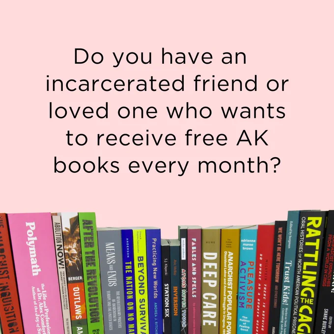 Text reads: Do you have a friend or loved one who is incarcerated who would want to receive free AK books every month? 

A row of spines AK books at the bottom of the image. 