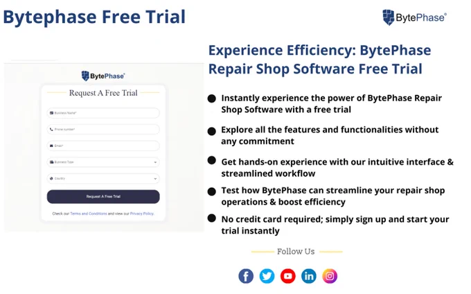 Experience Efficiency: BytePhase Repair Shop Software Free Trial

- Instantly experience the power of BytePhase Repair Shop Software with 
  a free trial
- Explore all the features and functionalities without any commitment
- Get hands-on experience with our intuitive interface & streamlined workflow
- Test how BytePhase can streamline your repair shop operations & 
  boost efficiency
- No credit card required; simply sign up and start your trial instantly

#freetrial #customerexperience #nocreditcard
#Mobileaccessibility #UserfriendlyInterface