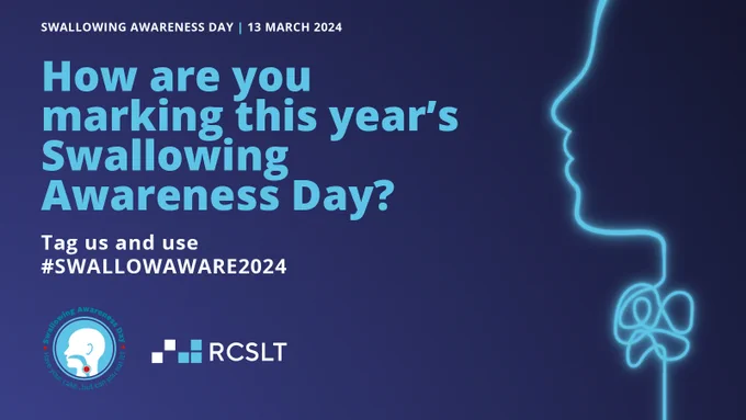 The Swallowing Awareness Day logo appears in mid blue, white and red writing at the bottom left on a dark blue background. The RCSLT logo appears in white and mid blue writing to the right of the Swallowing Awareness Day logo. An outline of the side view of a person's face appears in blue writing on the right side of the image. There is a squiggle in the person's throat to represent swalllowing difficulties. 