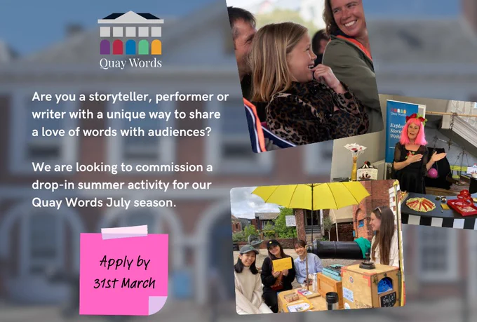 Quay Words
Are you a storyteller, performer  or writer with a unique way to share a love of words with audiences? 
We are looking to commission a drop-in summer activity for our Quay Words July season.
Apply by 31st March