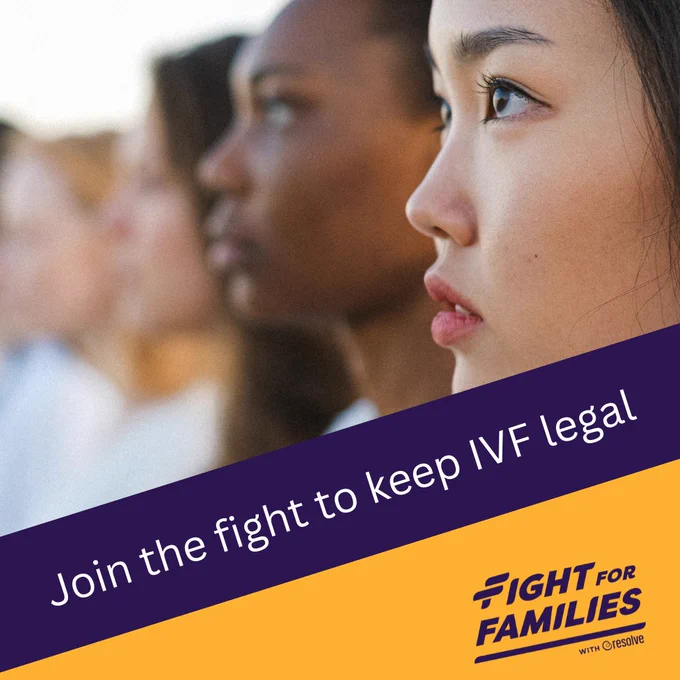 Help keep IVF legal. Join RESOLVE's Fight for Familes.