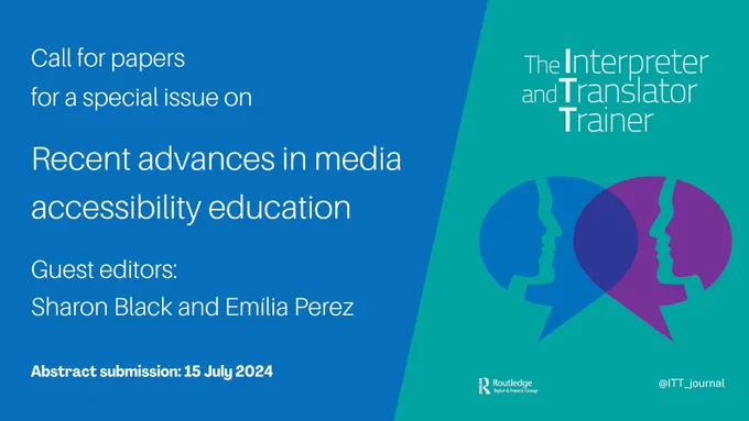 Call for papers for a special issue on Recent advances in media accessibility education. Guest editors: Sharon Black and Emilia Perez. Abstract submission: 15 July 2024. The Interpreter and Translator Trainer.