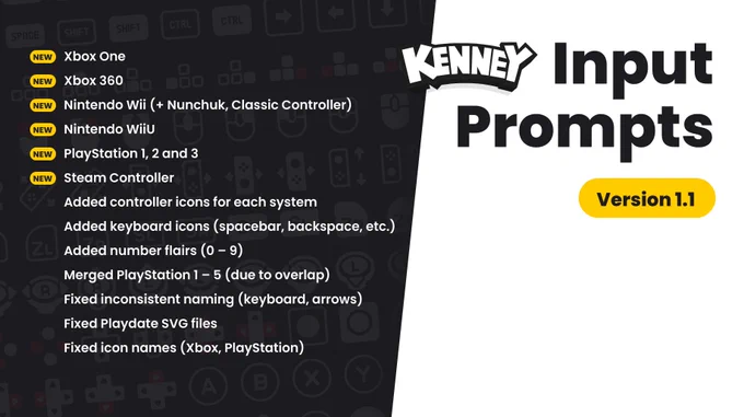 Changelog:
- Added Xbox One
- Added Xbox 360
- Added Nintendo Wii (  Nunchuk, Classic Controller)
- Added Nintendo WiiU
- Added PlayStation 1, 2 and 3
- Added Steam Controller
- Added controller icons for each system
- Added keyboard icons (spacebar, backspace, etc.)
- Added number flairs (0 – 9)
- Merged PlayStation 1 – 5 (due to overlap)
- Fixed inconsistent naming (keyboard, arrows)
- Fixed Playdate SVG files
- Fixed icon names (Xbox, PlayStation)