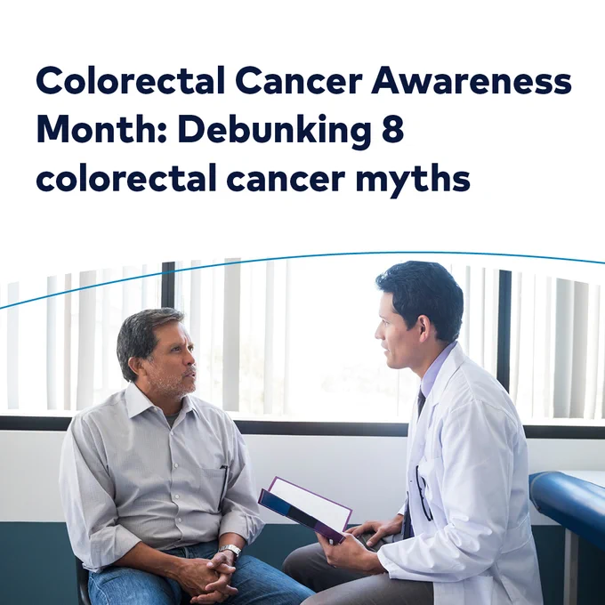 Colorectal Cancer Awareness Month: Debunking 8 colorectal cancer myths
