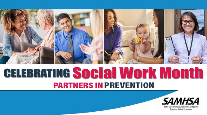 Four pictures of social workers in various clinical, school, and home settings, and working with clients. Text that reads, "Celebrating Social Work Month. Partners in Prevention." The SAMHSA logo is at the bottom right corner.